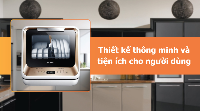 Máy rửa chén Eurosun thiết kế thông minh và tiện ích cho người dùng