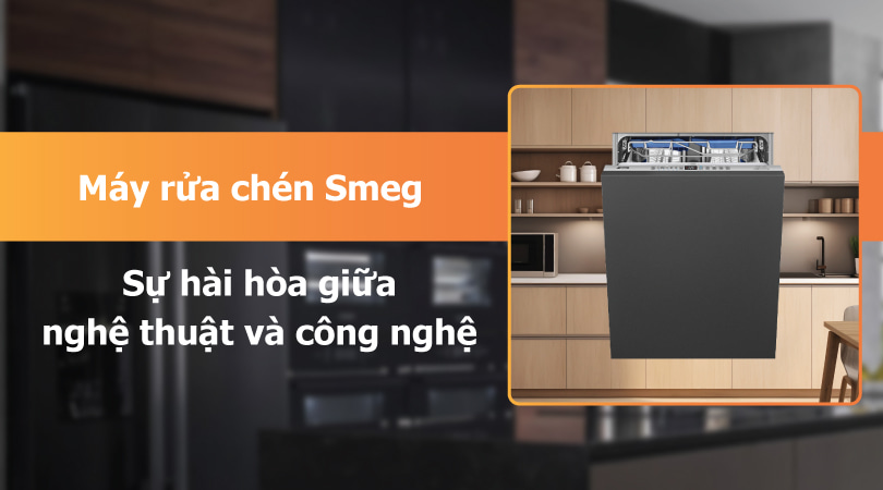 Máy rửa chén SMEG - Thiên Kim Home