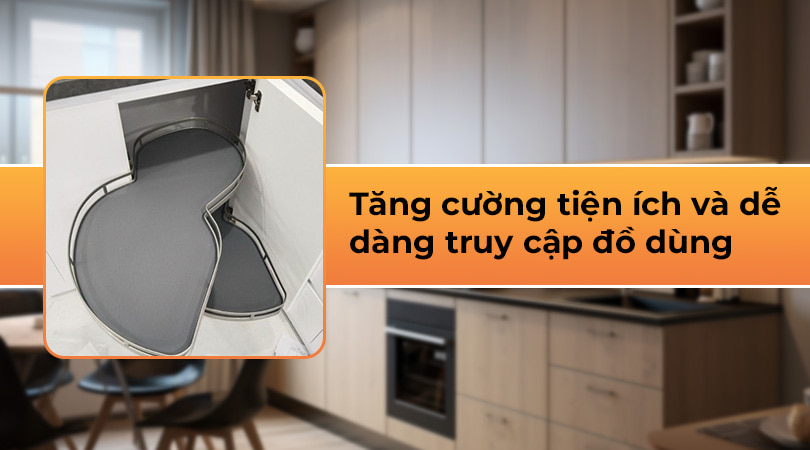 Kệ góc liên hoàn và mâm xoay - Tăng cường tiện ích
