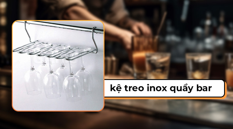 Kệ treo inox quầy bar