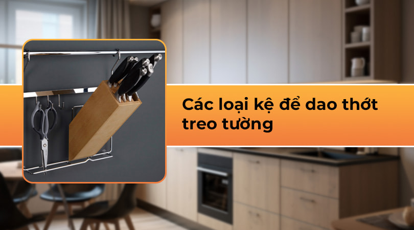 Các loại kệ để dao thớt treo tường