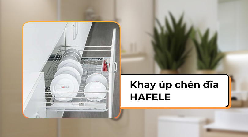 Khay úp chén dĩa Hafele