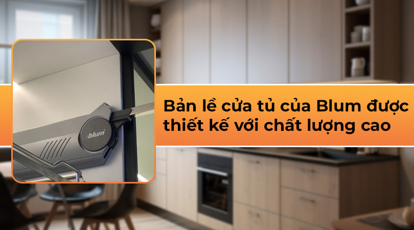 Phụ kiện tủ bếp Blum - Bản lề cửa tủ