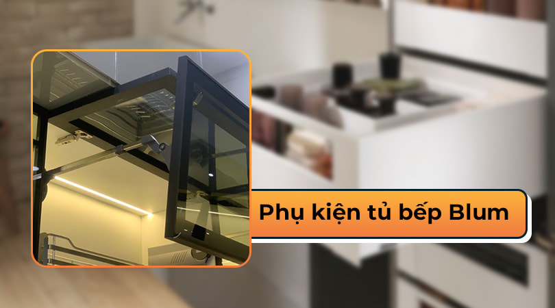 Phụ kiện tủ bếp Blum