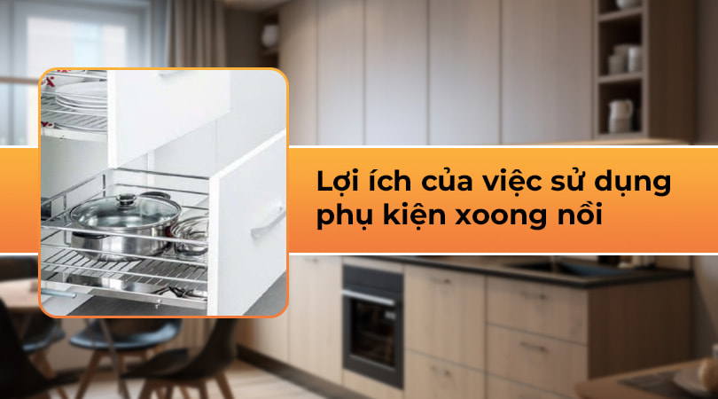 Phụ kiện xoong nồi - Lợi ích