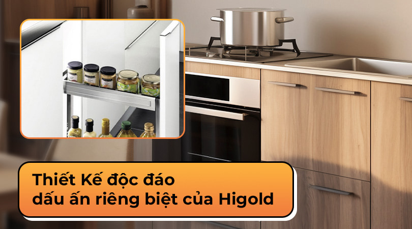 Phụ kiện tủ bếp Higold - Thiết kế độc đáo
