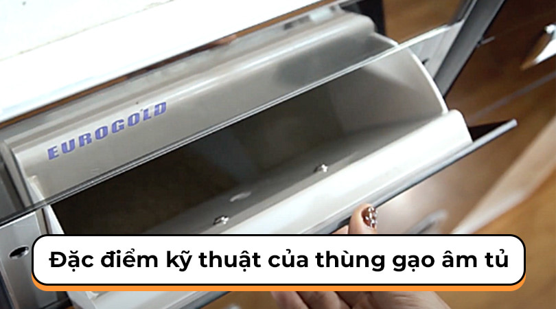 Thùng gạo âm tủ - Đặc điểm kĩ thuật