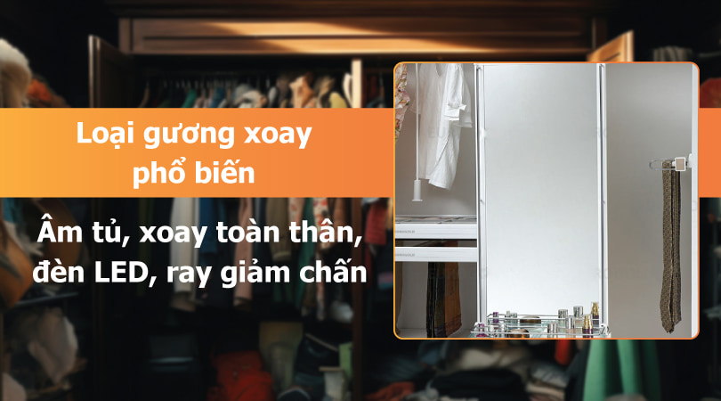 Phân loại gương xoay tủ áo Gương xoay âm tủ