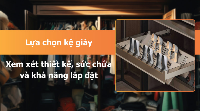 Lựa chọn kệ giày: Xem xét thiết kế, sức chứa và khả năng lắp đặt