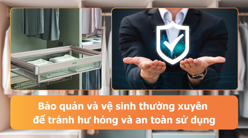 Bảo quản và vệ sinh thường xuyên để tránh hư hỏng và an toàn sử dụng