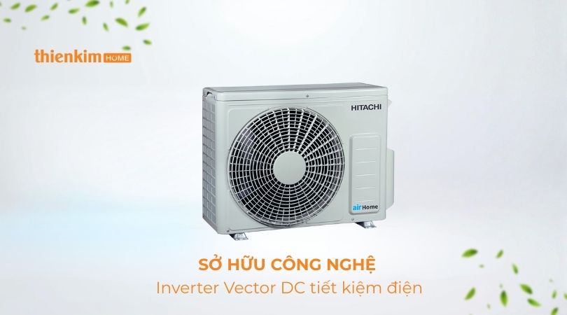Cục nóng máy lạnh Hitachi sở hữu công nghệ Inverter Vector DC tiết kiệm điện năng vượt trội.