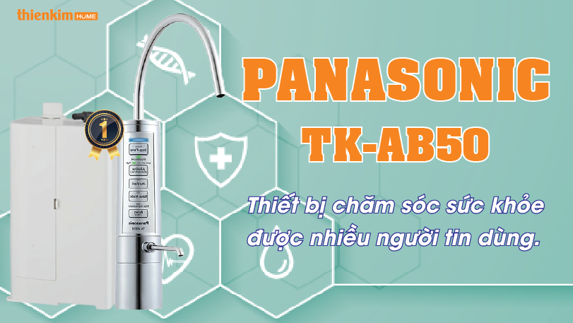 Máy lọc nước ion kiềm Panasonic TK-AB50 chăm sóc sức khỏe