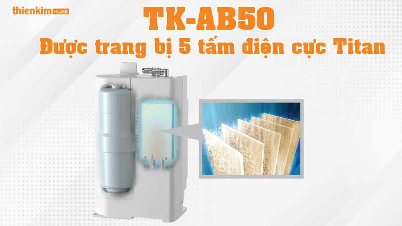 Máy lọc nước ion kiềm Panasonic TK-AB50 trang bị 5 tấm điện cực