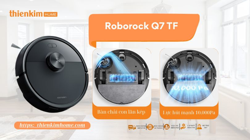 Roborock Q7 TF lực hút mạnh 10.000Pa, chổi cao su kép chống rối, làm sạch hiệu quả trên mọi loại sàn.