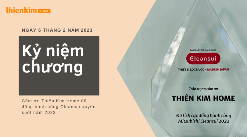 Kỷ niệm chương đồng hành cùng Cleansui 2022 của Thiên Kim Home