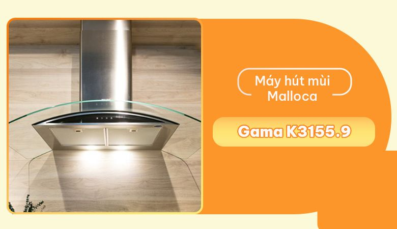 Một số máy hút mùi Malloca phổ biến - Máy hút mùi Malloca Gama K3155.9