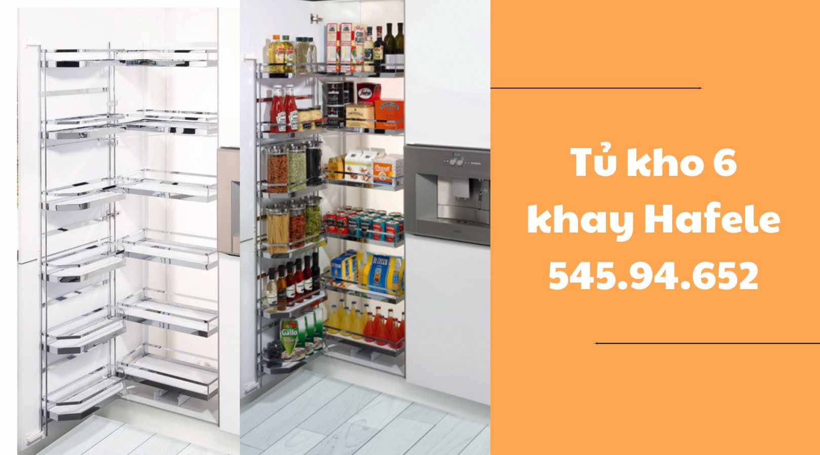 Tủ kho 6 khay Hafele 545.94.652 - Lựa chọn thông minh cho mọi gia đình
