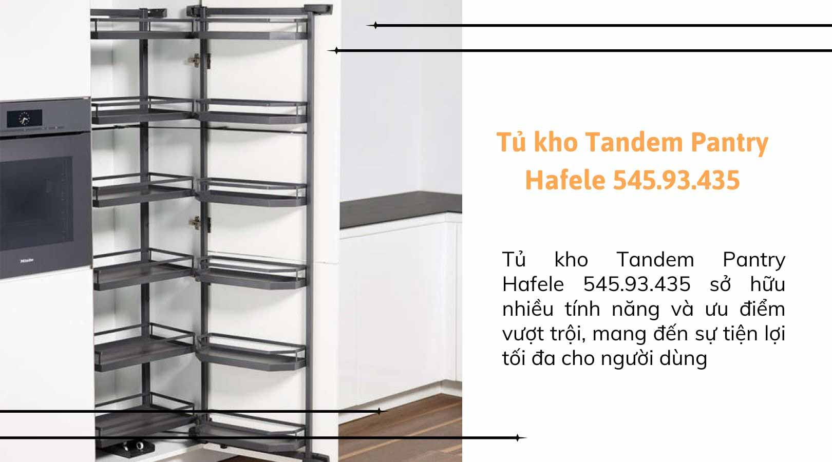 Tính năng và ưu điểm của tủ kho Tandem Pantry Hafele 545.93.435
