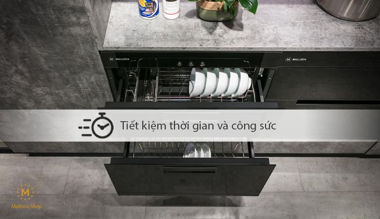 Lợi ích của việc sử dụng máy sấy chén Malloca - Tiết kiệm thời gian và công sức