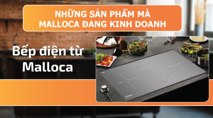 malloca của nước nào - Những sản phẩm mà Malloca đang kinh doanh- bếp