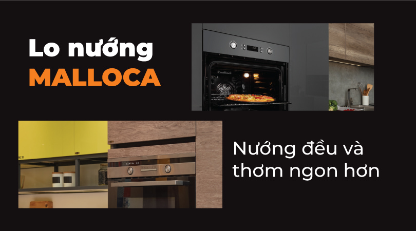 Lò nướng Malloca - Nướng đều va thơm ngon hơn