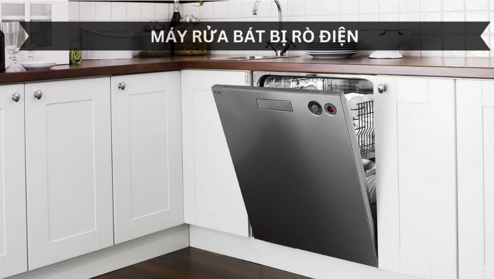 Nguyên nhân và cách xử lý khi máy rửa bát bị rò điện