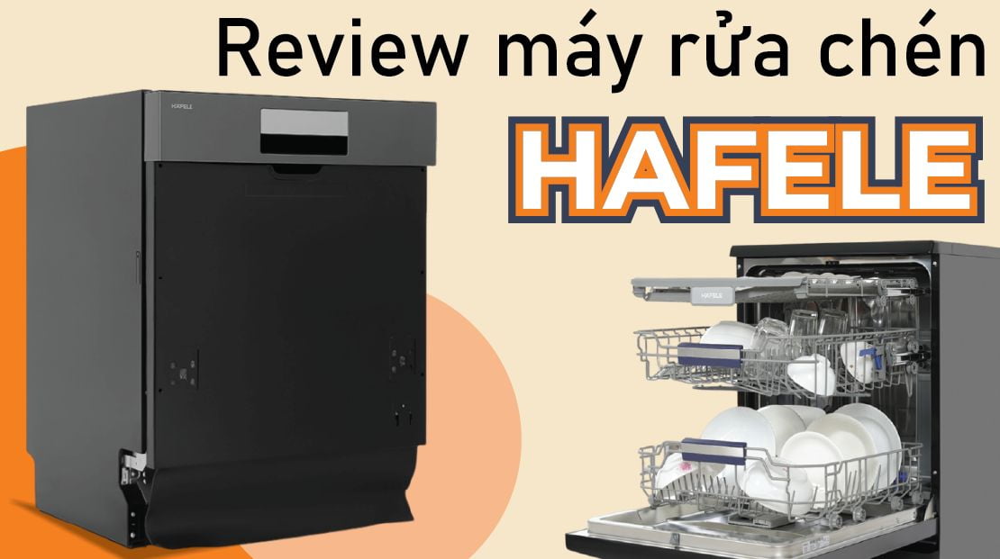 Review máy rửa chén Hafele: Tại sao nó được đánh giá cao?