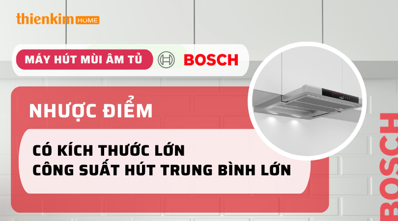 Bosch có kích thước lớn, công suất hút trung bình lớn - So sánh Máy hút mùi âm tủ Hafele và Máy hút mùi âm tủ Bosch