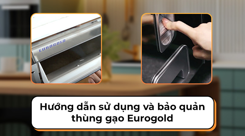 Thùng đựng gạo Eurogold - Hướng dẫn sử dụng