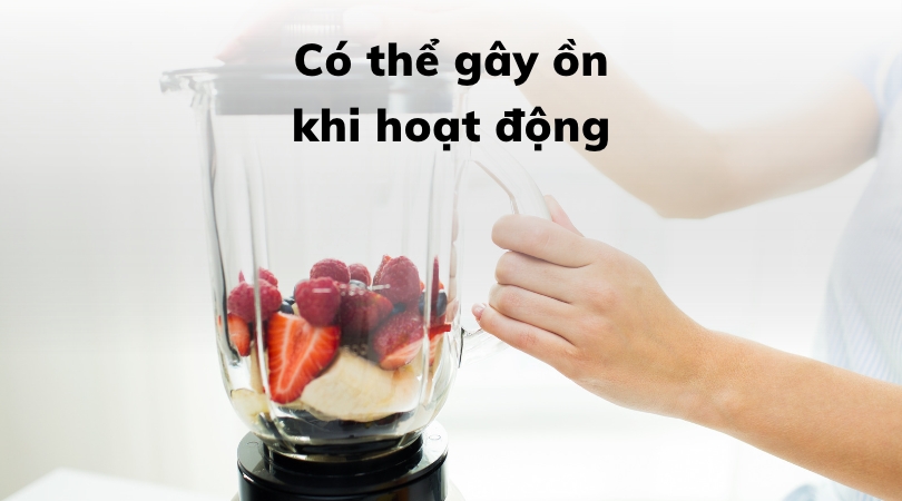 Máy xay sinh tố Hafele có thể gây ồn khi hoạt động